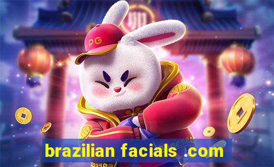 brazilian facials .com